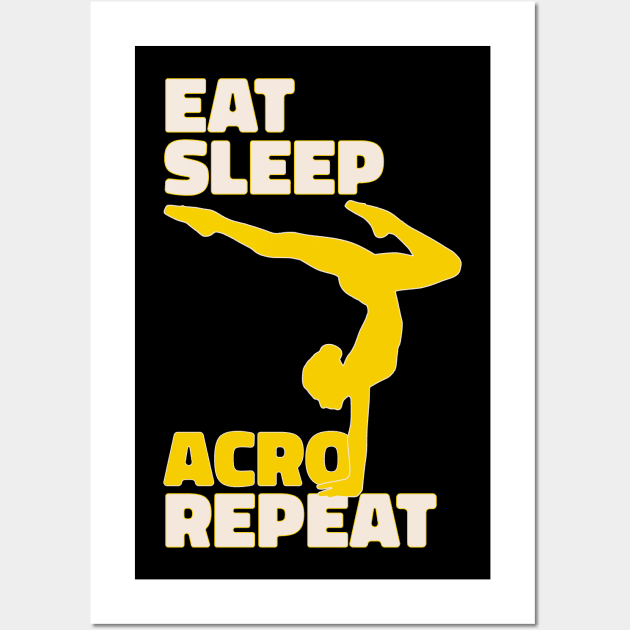 Eat Sleep Acro Repeat - Funny Acrobat Yoga Design - Gift For Yogi Wall Art by KritwanBlue